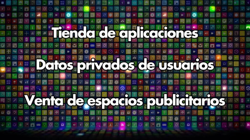 Lo que buscan las tecnológicas con la próxima plataforma: tienda de aplicaciones, datos privados de usuarios y venta de espacios publicitarios